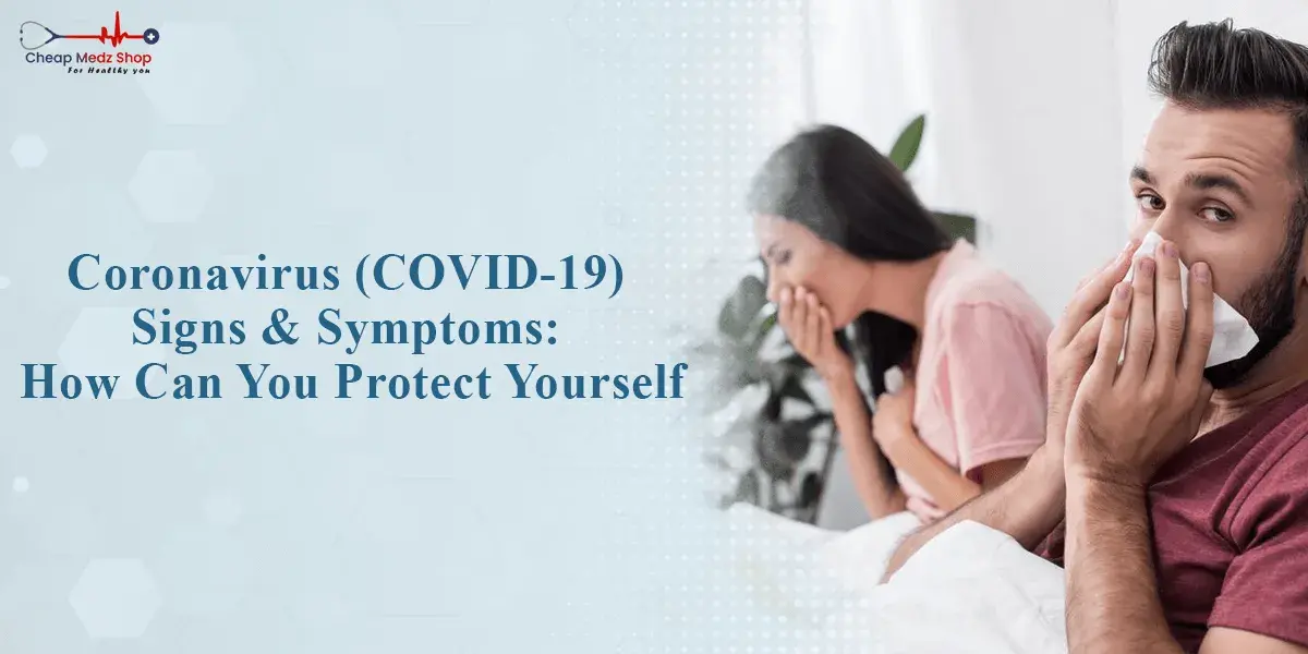 Coronavirus (COVID-19) Signs & Symptoms How Can You Protect Yourself