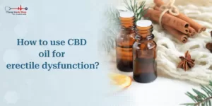 CBD Oil For Erectile Dysfunction